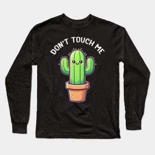 Don't Touch Me Cactus Long Sleeve T-Shirt